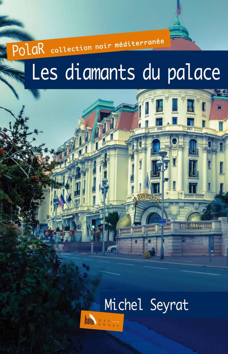 Livre : 'Les diamants du palace' de Michel Seyrat le nouveau polar niçois en vente en ligne