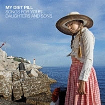 My Diet Pill - Songs for your daughters and sons